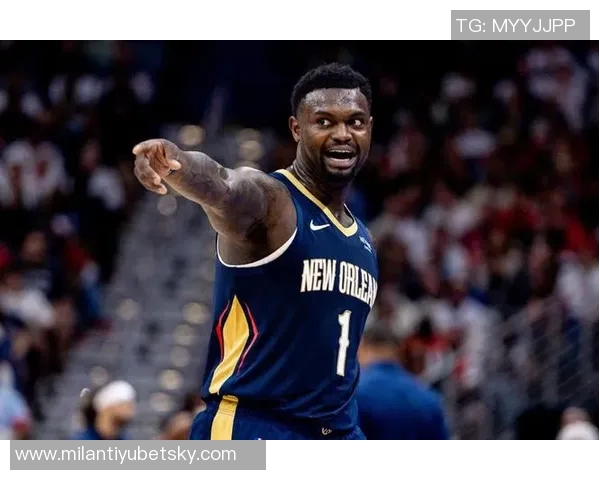 锡安首节表现出色轻松拿下10分2篮板4助攻2抢断展现全能实力 锡安首节表现出色轻松拿下10分2篮板4助攻2抢断展现全能实力