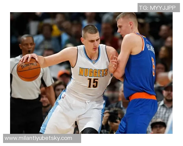 掘金帮手实力提升约基奇缺阵时净效率显著下降分析 掘金帮手实力提升约基奇缺阵时净效率显著下降分析