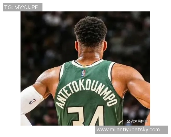 字母哥坚定追求伟大目标不为薪水而打球